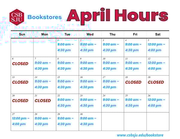 Calendar showing April hours for CSB/SJU Bookstores. The store is open 9:00 am–4:30 pm on weekdays and 10:00 am–2:00 pm on Saturdays. Closed on Sundays and April 18-19. Website: csbsju.edu/bookstore.
