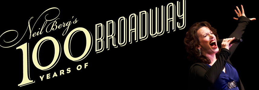 Neil Berg’s 100 Years of Broadway