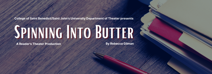 Theater Department: Spinning Into Butter