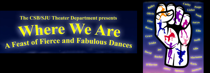 The CSB/SJU Theater Department presents 'Where We Are: A Feast of Fierce and Fabulous Dances'