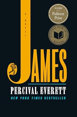 Book cover for "James" by Percival Everett, featuring large yellow text with a small figure climbing the "J." Two award badges for the Pulitzer Prize and National Book Award are displayed above the title.