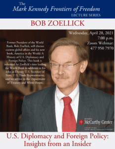 Poster for the Mark Kennedy Frontiers of Freedom Lecture Series featuring Bob Zoellick. Details a webinar on April 28, 2021, at 7:00 p.m. discussing U.S. diplomacy and foreign policy. Includes event access details and Zoellick's credentials.