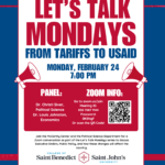 Poster for "Let's Talk Mondays" event at 7:00 PM on Monday, February 24. Topics include tariffs and USAID. Featured speakers: Dr. Christl Silver and Dr. Louis Johnston. Includes a Zoom link and QR code for access. Hosted by Saint Benedict and Saint John's.