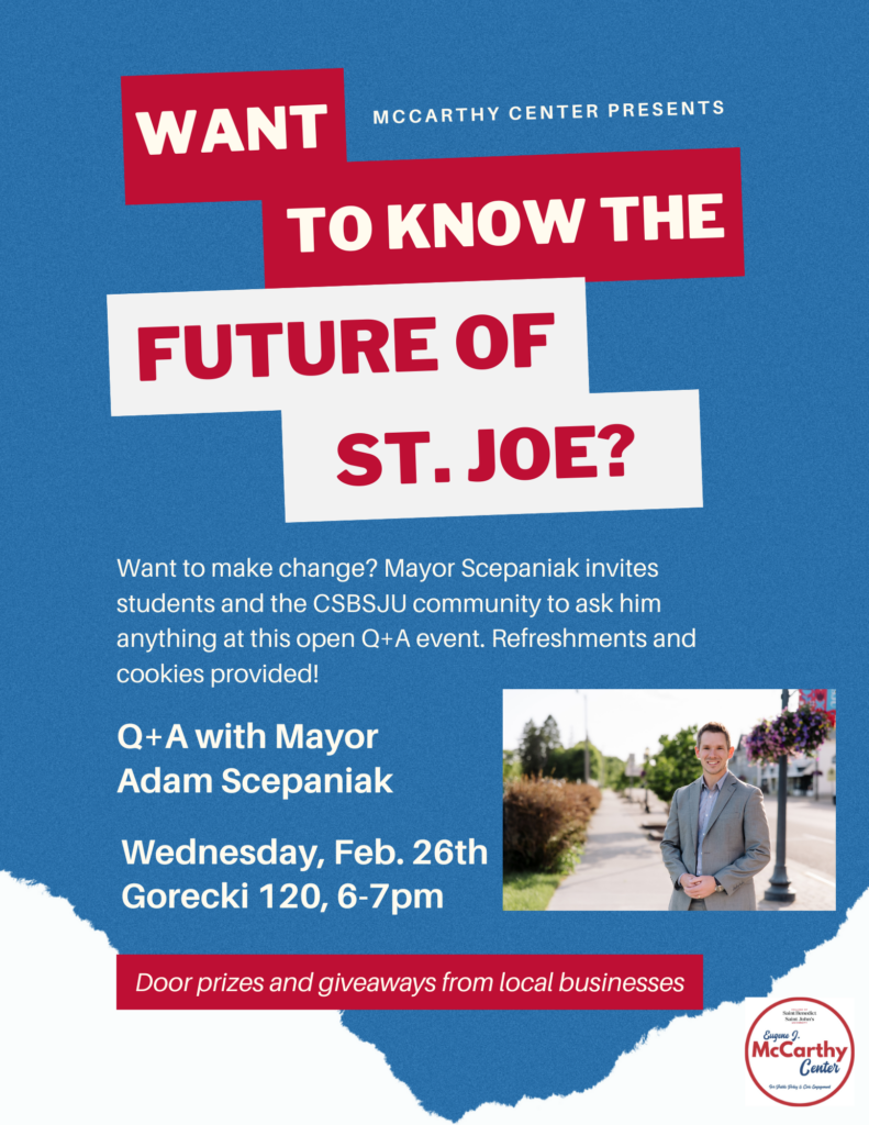 Red and blue flyer for a Q&A event titled "Want to Know the Future of St. Joe?" with Mayor Adam Scepaniak. It is scheduled for Wednesday, Feb. 26th, at Gorecki 120 from 6-7pm. Refreshments, cookies, door prizes, and giveaways are mentioned.