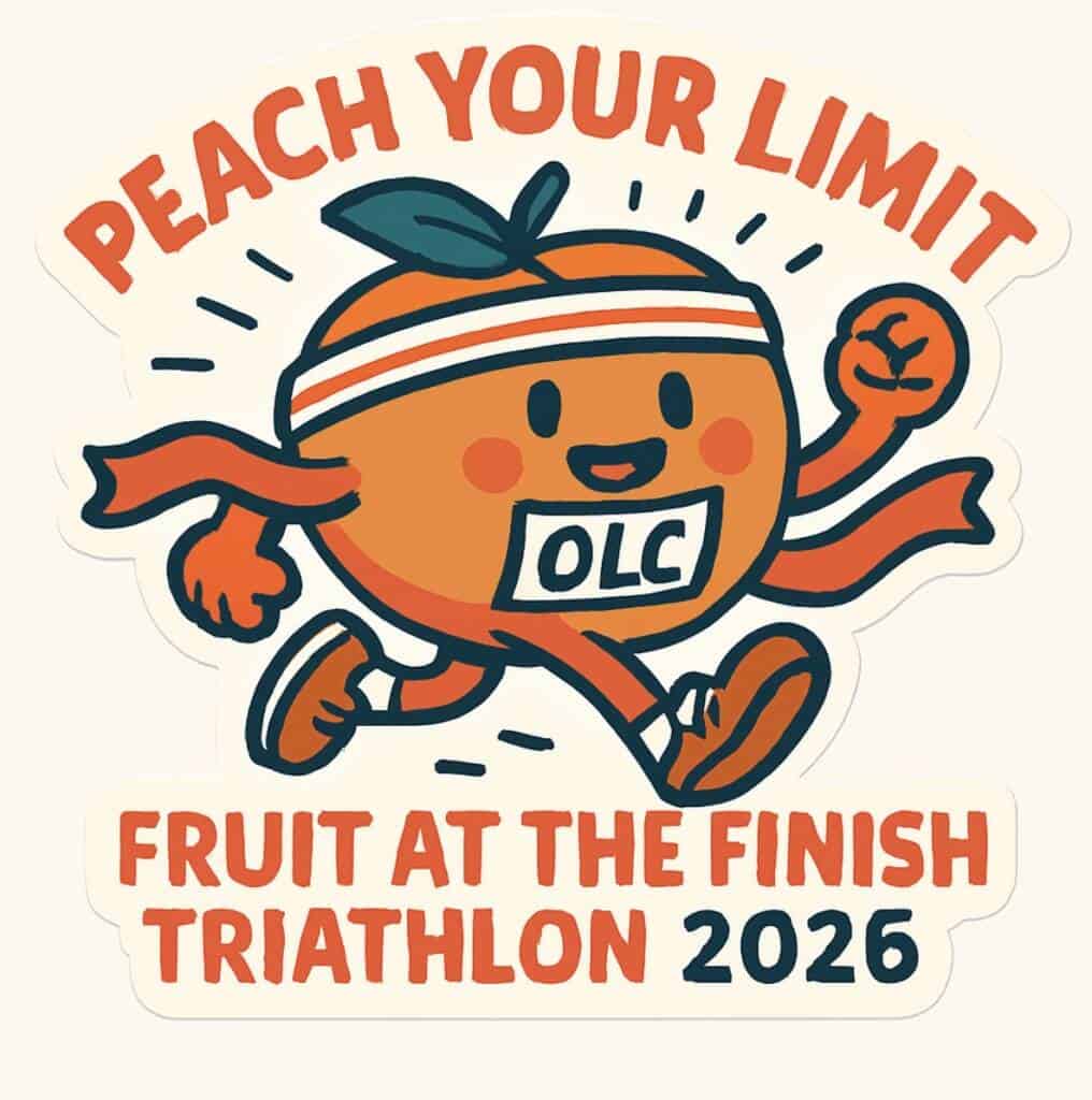 A cartoon peach in running gear with a headband and race bib labeled "OLC" sprints energetically. Text above reads, "Peach Your Limit," and below, "Fruit at the Finish Triathlon 2026.