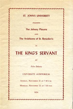 A vintage theatre program from St. John's University presents "The King's Servant" by Felix Doherty. Featuring The Johnny Players and The Ardeleons of St. Benedict’s. Performances on November 21 and 22, 1954, at the University Auditorium.