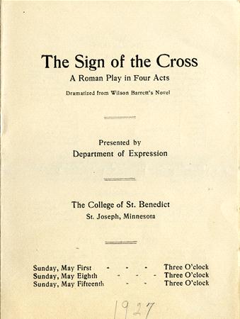 Cover page of "The Sign of the Cross: A Roman Play in Four Acts," dramatized from Wilson Barrett's novel. Presented by the Department of Expression at the College of St. Benedict, St. Joseph, Minnesota, with dates in May 1927.