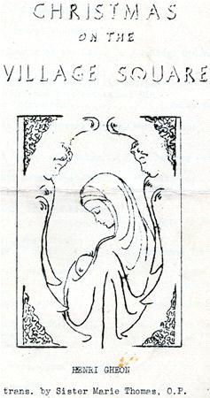Illustration of Mary holding baby Jesus, surrounded by angels. The text reads, "Christmas on the Village Square" by Henri Ghéon, translated by Sister Marie Thomas, O.P.