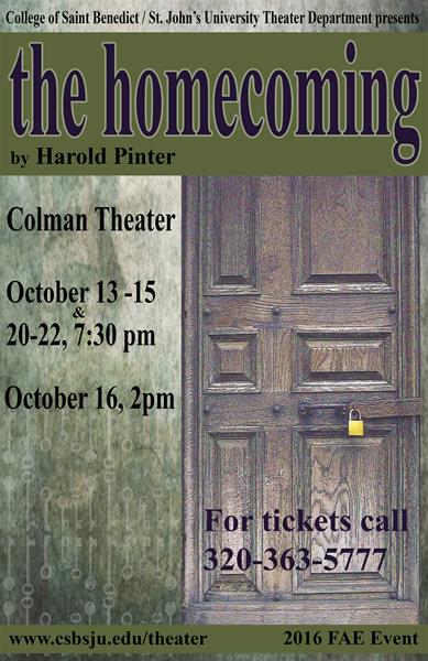 Poster for "The Homecoming" by Harold Pinter. Shows a wooden door. Details: Colman Theater, Oct 13-15 & 20-22 at 7:30 pm, Oct 16 at 2 pm. For tickets call 320-363-5777. Hosted by College of Saint Benedict/St. John's University Theater Department.