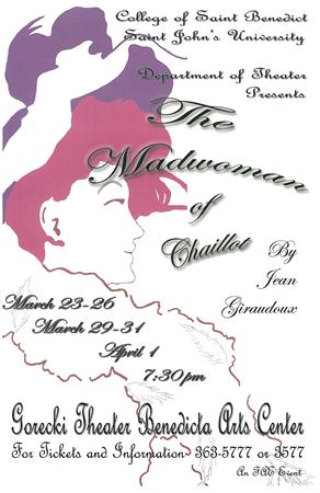 Poster for "The Madwoman of Chaillot" by Jean Giraudoux. Features a silhouette of a woman in profile with a hat. Dates: March 23-26, 29-31, April 1 at 7:30 pm. Location: Gorecki Theater, Benedicta Arts Center. Presented by the College of Saint Benedict and Saint John’s.