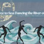 Artistic poster titled "Source to Sea: Dancing the River of Life." It features silhouettes of dancers against stylized waves, with a celestial face in the top left corner. Includes text: "Featuring choreography by CSBSJU Students and Faculty.