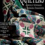 A promotional poster for the play "Quilters" by Molly Newman and Barbara Damashek. It features a colorful quilt with stars and geometric patterns. Performance dates are March 7-10 and March 14-16, 2013, at Gorecki Theater.