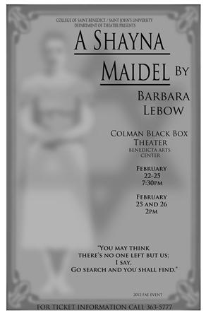 Poster for the play "A Shayna Maidel" by Barbara Lebow, presented at Colman Black Box Theater, Saint John's University. Dates: February 22-25 at 7:30 PM, February 25-26 at 2 PM. Includes a quote about searching and finding. Ticket info at 363-5777.