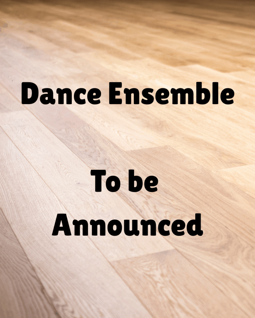Text reads "Dance Ensemble To be Announced" over a background of light wooden flooring, suggesting an upcoming announcement related to a dance group.