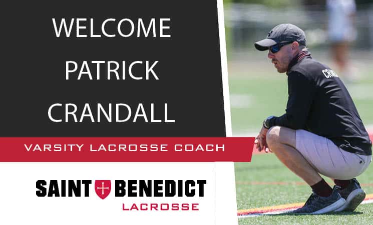 Graphic welcoming Patrick Crandall as the Varsity Lacrosse Coach of Saint Benedict. The left side features the text "WELCOME PATRICK CRANDALL" and "VARSITY LACROSSE COACH" on a dark and red background, while the right side shows a man in athletic wear crouching on a field.
